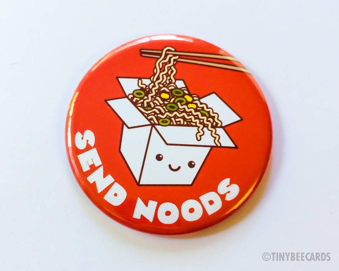 Funny Cheeky Rude Ramen Button Magnet or Pin "Send Noods"