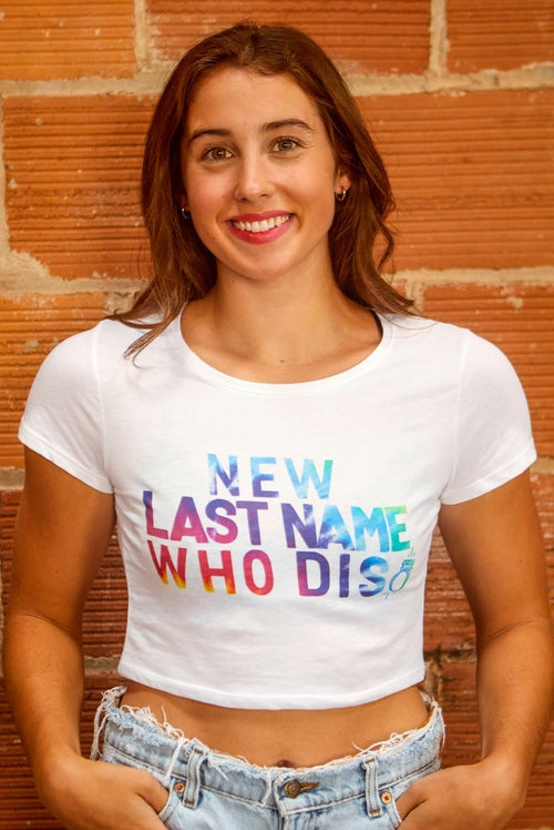 New Last Name Who Dis | Bride top - Crop Top