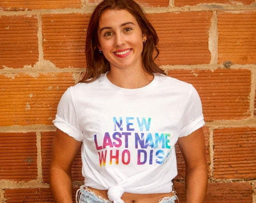 New Last Name Who Dis | Bride top - multiple options!
